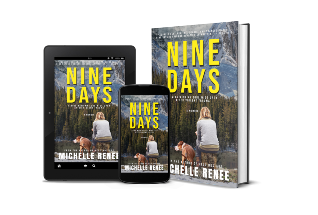 Nine Days: Living With My Soul Wide Open After Violent Trauma(Memoir)